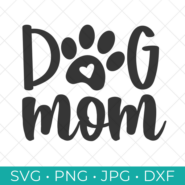 Dog Mom SVG Cut File