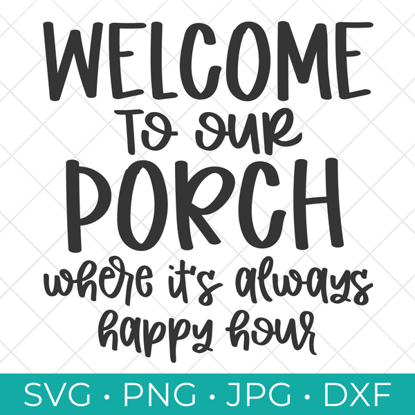 Welcome to Our Porch SVG Cut File