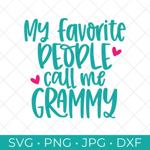 My Favorite People Call Me Grammy SVG Cut File