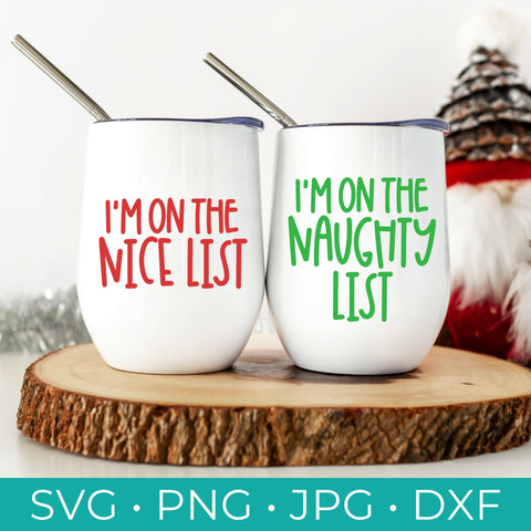 I'm on the Nice List SVG - I'm on the Naughty List SVG - Naughty Nice LIst SVG - Christmas Cut File - Cricut - Silhouette - Instant Download
